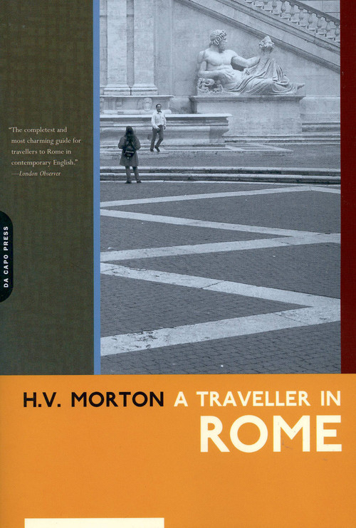 A Traveller In Rome by H.v. Morton, 9780306811319