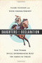 Daughters of the Declaration (How Women Social Entrepreneurs Built the American Dream) by Claire Gaudiani, David Graham Burnett, 9781610390316