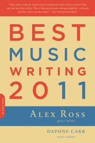Best Music Writing 2011 by Alex Ross, Daphne Carr, 9780306819636