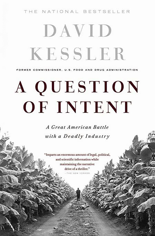 A Question Of Intent (A Great American Battle With A Deadly Industry) by David Kessler, 9781586481216
