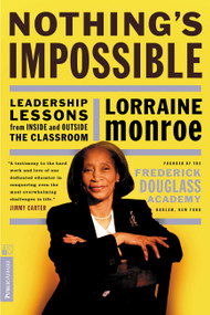 Nothing's Impossible (Leadership Lessons From Inside And Outside The Classroom) by Lorraine Monroe, 9781891620201