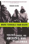 More Terrible Than Death (Drugs, Violence, and America's War in Colombia) by Robin Kirk, 9781586482077