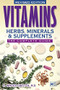 Vitamins, Herbs, Minerals, & Supplements (The Complete Guide) by H. Winter Griffith, 9781555612634
