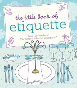 The Little Book of Etiquette by Dorothea Johnson, 9780762441488