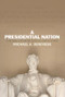 A Presidential Nation (Causes, Consequences, and Cures) by Michael A. Genovese, 9780813347219