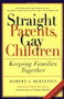 Straight Parents, Gay Children (Keeping Families Together) by Robert A. Bernstein, Betty DeGeneres, Robert MacNeil, 9781560254522