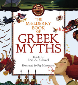 The McElderry Book of Greek Myths by Eric A. Kimmel, Pep Montserrat, 9781416915348