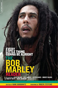 Every Little Thing Gonna Be Alright (The Bob Marley Reader) by Hank Bordowitz, 9780306813405