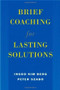 Brief Coaching for Lasting Solutions by Insoo Kim Berg, Peter Szabó, 9780393704723