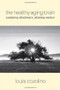 The Healthy Aging Brain (Sustaining Attachment, Attaining Wisdom) by Louis Cozolino, 9780393705133