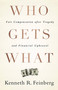 Who Gets What (Fair Compensation after Tragedy and Financial Upheaval) by Kenneth R. Feinberg, 9781586489779