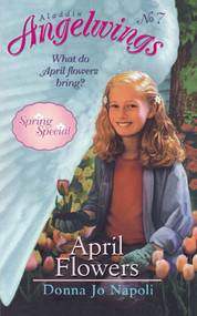 April Flowers ((Spring Special)) by Donna Jo Napoli, Doron Ben-Ami, Lauren Klementz-Harte, 9780689832079