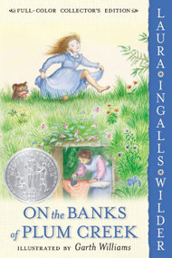 On the Banks of Plum Creek: Full Color Edition (A Newbery Honor Award Winner) by Laura Ingalls Wilder, Garth Williams, 9780060581831