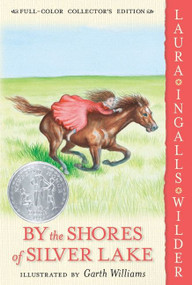 By the Shores of Silver Lake: Full Color Edition (A Newbery Honor Award Winner) by Laura Ingalls Wilder, Garth Williams, 9780060581848