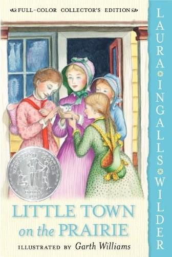 Little Town on the Prairie: Full Color Edition by Laura Ingalls Wilder, Garth Williams, 9780060581862