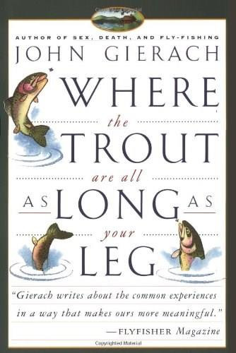 Where the Trout Are All as Long as Your Leg by John Gierach, 9780671754556