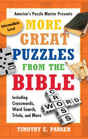 More Great Puzzles from the Bible (Including Crosswords, Word Search, Trivia, and More) by Timothy E. Parker, 9781439192283