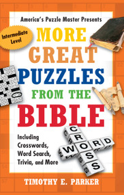 More Great Puzzles from the Bible (Including Crosswords, Word Search, Trivia, and More) by Timothy E. Parker, 9781439192283
