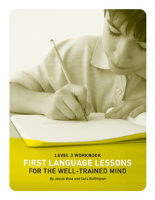 First Language Lessons Level 3 (Student Workbook) by Jessie Wise, Sara Buffington, 9781933339085