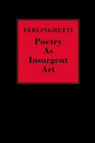 Poetry as Insurgent Art by Lawrence Ferlinghetti, 9780811217194