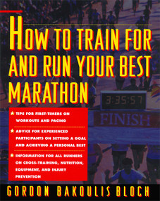 How to Train For and Run Your Best Marathon (Valuable Coaching From a National Class Marathoner on Getting Up For and Finishing) by Gordon Bloch, 9780671797270