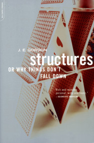 Structures (Or Why Things Don't Fall Down) by J. E. Gordon, 9780306812835
