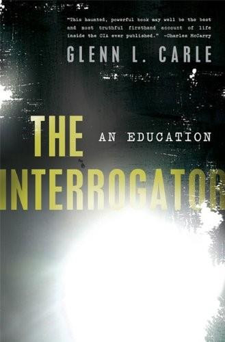 The Interrogator (An Education) by Glenn L. Carle, 9781568587301