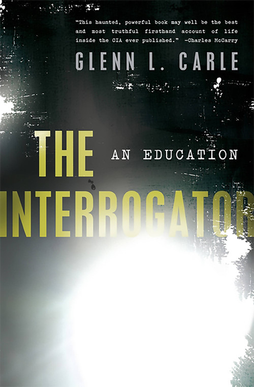 The Interrogator (An Education) by Glenn L. Carle, 9781568587301