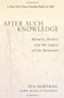 After Such Knowledge (Memory, History, and the Legacy of the Holocaust) by Eva Hoffman, 9781586483043