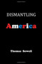 Dismantling America (and other controversial essays) by Thomas Sowell, 9780465022519