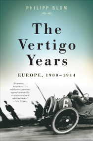 The Vertigo Years (Europe, 1900-1914) by Philipp Blom, 9780465020294