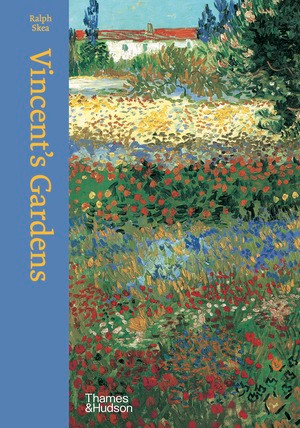 Vincent's Gardens (Paintings and Drawings by van Gogh) by Ralph Skea, 9780500238776