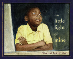 This Little Light of Mine by E.B. Lewis, Public Domain, 9780689831799