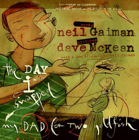 The Day I Swapped My Dad for Two Goldfish - 9780060587031 by Neil Gaiman, Dave McKean, 9780060587031
