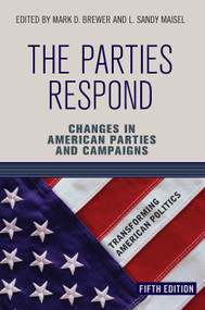 The Parties Respond (Changes in American Parties and Campaigns) by Mark D. Brewer, 9780813346007
