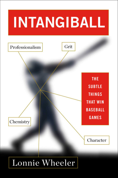 Intangiball (The Subtle Things That Win Baseball Games) by Lonnie Wheeler, 9781451696028