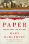 Paper (Paging Through History) by Mark Kurlansky, 9780393239614