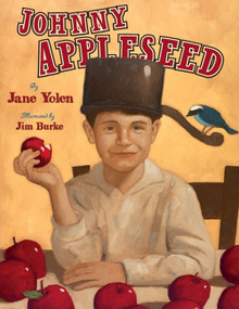 Johnny Appleseed (The Legend and the Truth) - 9780060591373 by Jane Yolen, Jim Burke, 9780060591373