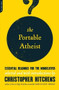 The Portable Atheist (Essential Readings for the Nonbeliever) by Christopher Hitchens, 9780306816086