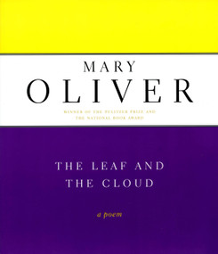 The Leaf And The Cloud (A Poem) by Mary Oliver, 9780306810732
