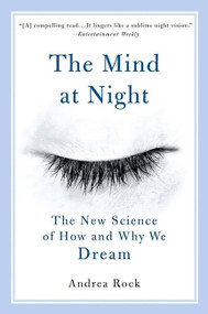 The Mind at Night (The New Science of How and Why We Dream) by Andrea Rock, 9780465070695