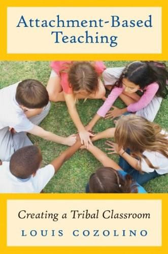 Attachment-Based Teaching (Creating a Tribal Classroom) by Louis Cozolino, 9780393709049