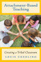 Attachment-Based Teaching (Creating a Tribal Classroom) by Louis Cozolino, 9780393709049