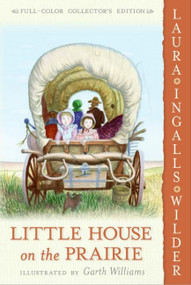 Little House on the Prairie: Full Color Edition - 9780060581817 by Laura Ingalls Wilder, Garth Williams, 9780060581817