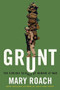 Grunt (The Curious Science of Humans at War) by Mary Roach, 9780393245448