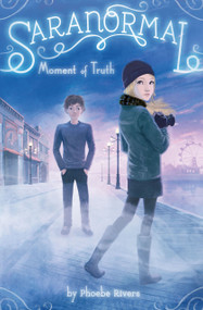 Moment of Truth - 9781442461277 by Phoebe Rivers, 9781442461277