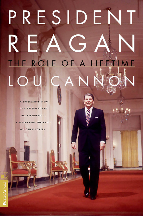 President Reagan (The Role Of A Lifetime) by Lou Cannon, 9781891620911