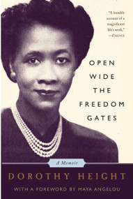 Open Wide The Freedom Gates (A Memoir) by Dorothy Height, 9781586482862