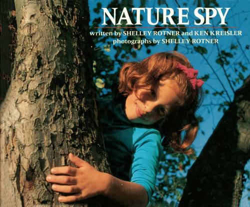 Nature Spy by Shelley Rotner, Ken Kreisler, Shelley Rotner, 9781481450423