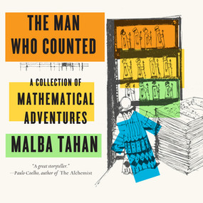 The Man Who Counted (A Collection of Mathematical Adventures) by Malba Tahan, Leslie Clark, Alastair Reid, Patricia Reid Baquero, 9780393351477